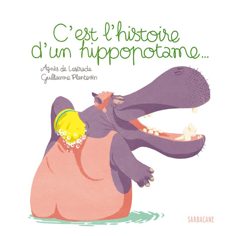 Editions Sarbacane Livres | C'Est L'Histoire D'Un Hippopotame